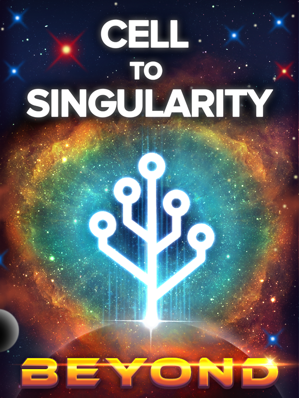 Cell to Singularity - Evolution Never Ends